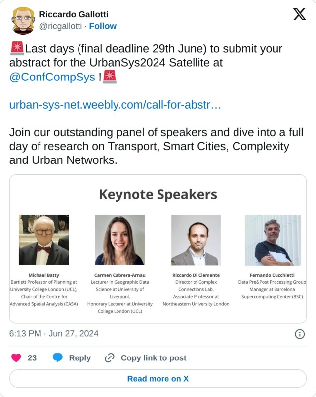 🚨Last days (final deadline 29th June) to submit your abstract for the UrbanSys2024 Satellite at @ConfCompSys !🚨https://t.co/ZKBegw7xkI

Join our outstanding panel of speakers and dive into a full day of research on Transport, Smart Cities, Complexity and Urban Networks. pic.twitter.com/PHTOQYcPdJ

— Riccardo Gallotti (@ricgallotti) June 27, 2024
